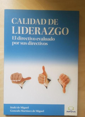 Portada del libro de CALIDAD DE LIDERAZGO. EL DIRECTIVO EVALUADO POR SUS DIRECTIVOS. INFONOVA ED. 2011