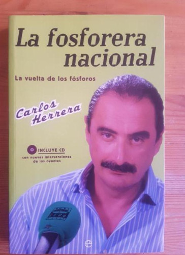 Portada del libro de La fosforera nacional: la vuelta de los fósforos Carlos Herrera LA ESFERA. (2003) 300pp CON CD.