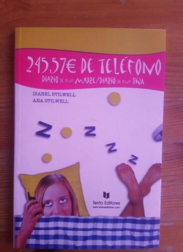 Portada del libro de 245,57 EUROS DE TELEFONO DIARIO DE UNA MADRE DIARIO DE UNA HIJA STILWELL, ISABEL TEXTOS 2005 108pp