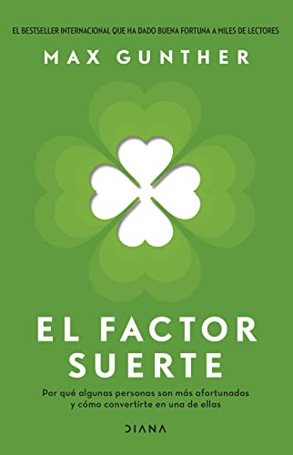 Portada del libro de EL FACTOR SUERTE. Por qué algunas personas son más afortunadas que otras y cómo convertirte en una de...