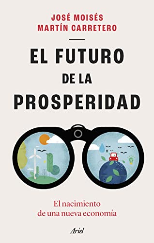 Portada del libro de El futuro de la prosperidad: El nacimiento de una nueva economía (Ariel)