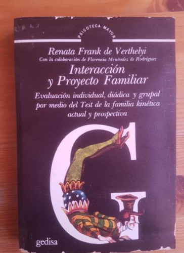 Portada del libro de INTERACCIÓN Y PROYECTO FAMILIAR Renata Frank de Verthelyi Publicado por Gedisa Editorial 1985 310pp