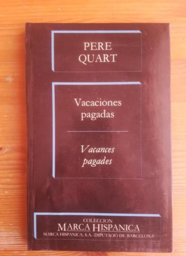 Portada del libro de Vacaciones pagadas Quart, Pere Publicado por Edicions del Mall. (1985) 119pp