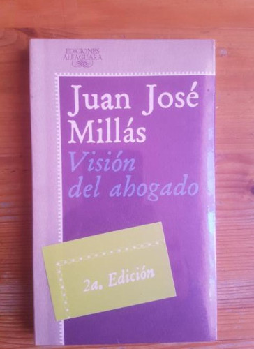 Portada del libro de Visión del ahogado MILLAS, Juan José Publicado por Alfaguara, 2º edicion. PRECINTADO NUEVO