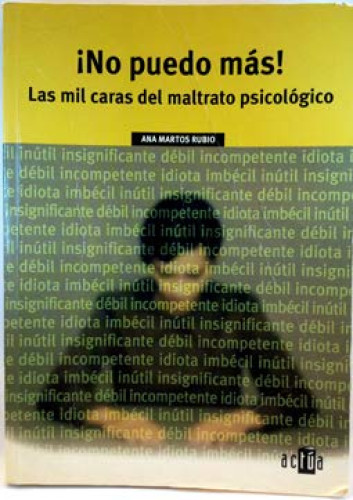 Portada del libro de ¡No puedo más! Las mil caras del maltrato psicológico.