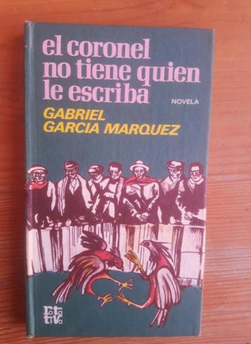 Portada del libro de El coronel no tiene quien le escriba Gabriel García Márquez Plaza&Janés, 1974 121 pp
