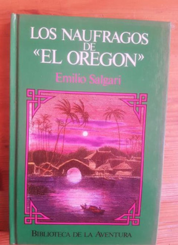 Portada del libro de Los náufragos del «Oregón». Grabados: Dionisio Ridruejo SALGARI, Editorial Debate 1985 208pp