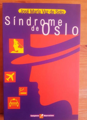 Portada del libro de Síndrome de Oslo Vaz de Soto, José María Publicado por Epígono. (1998) 221pp