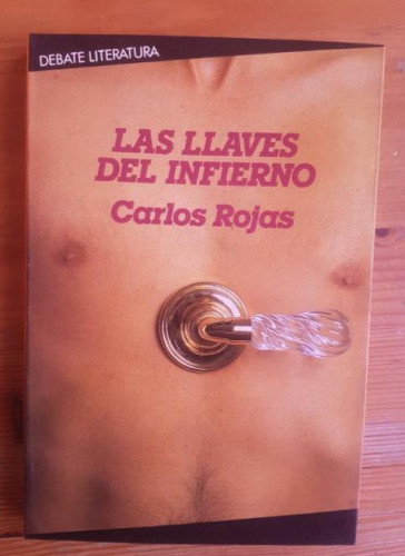 Portada del libro de LAS LLAVES DEL INFIERNO CARLOS ROJAS Publicado por DEBATE 1985 256pp