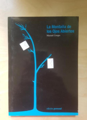 Portada del libro de LA MONTAÑA DE OJOS ABIERTOS MANUEL CRESPO. ED PERSONAL. 2009
