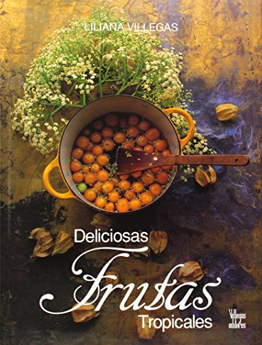 Portada del libro de Deliciosas Frutas Tropicales (Cultura del Cafe)