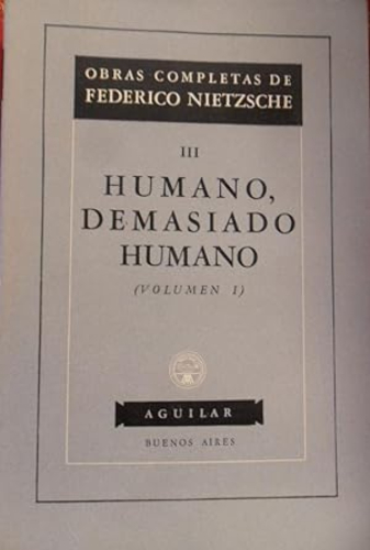 Portada del libro de III, HUMANO, DEMASIADO HUMANO (VOLUMEN I). OBRAS COMPLETAS DE FEDERICO NIETZSCHE.