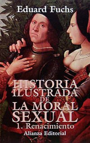 Portada del libro de Historia ilustrada de la moral sexual. 1. Renacimiento 