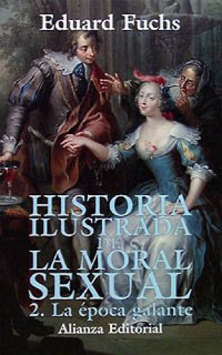 Portada del libro de Historia ilustrada de la moral sexual. Tomo 2. La época galante.