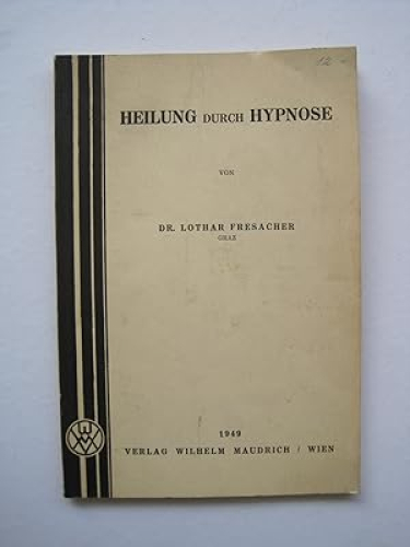 Portada del libro de HEILUNG DURCH HYPNOSE VON DR. LOTHAR FRESACHER