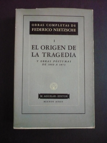 Portada del libro de I, EL ORIGEN DE LA TRAGEDIA. OBRAS COMPLETAS DE FEDERICO NIETZSCHE.