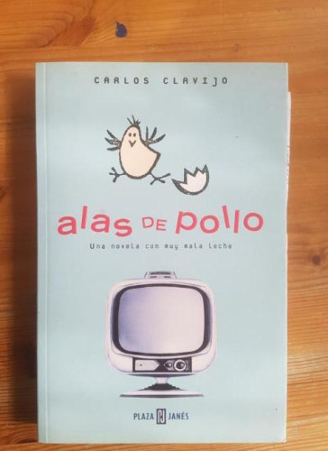 Portada del libro de Alas De Pollo Carlos, Clavijo Publicado por PLAZA & JANES, 2002 236pp