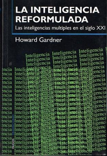 Portada del libro de La inteligencia reformulada. Las inteligencias múltiples en el siglo XXI. Traducción de Genís Sánchez...