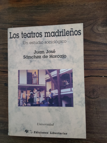 Portada del libro de LOS TEATROS MADRILEÑOS. UN ESTUDIO SOCIOLÓGICO