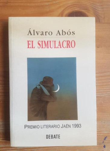 Portada del libro de EL SIMULACRO. ABOS Alvaro Publicado por Editorial Debate., Madrid (1993)