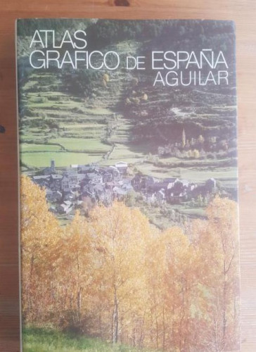 Portada del libro de Atlas Gráfico de España Aguilar Tirso Echeandía, Dir. Publicado por Aguilar (1990)