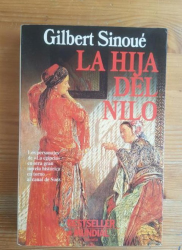 Portada del libro de La hija del Nilo Sinoué, Gilbert Publicado por Editorial Planeta, S.A. (1994) 444pp