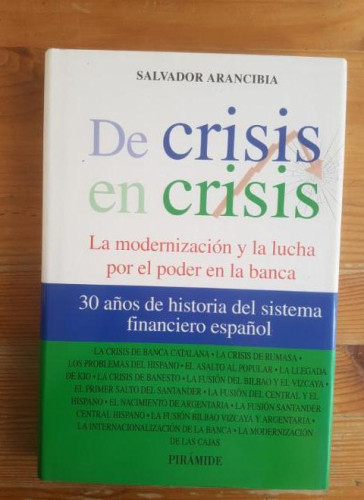 Portada del libro de De crisis en crisis Salvador Arancibia Publicado por Piramide (2011) 280pp DEDIC.AUTOR