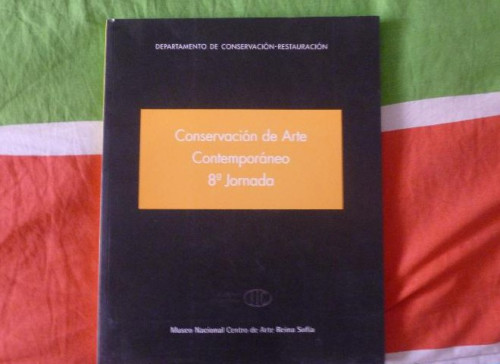 Portada del libro de Conservación de Arte Contemporáneo : 8ª Jornada, febrero 2007 REINA SOFIA 142pp