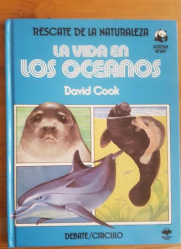 Portada del libro de La vida en los océanos David Cook Publicado por Debate Círculo (1985) 30pp