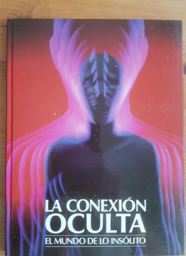 Portada del libro de LA CONEXIÓN OCULTA SMYTH/INNES/HAWKINSFUTURO/CIRCULO, EL MUNDO DE LO INSOLITO (1987) 94pp
