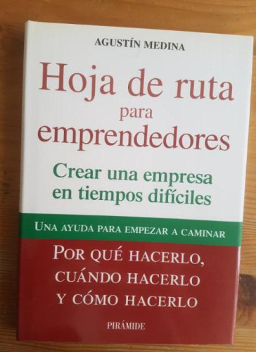 Portada del libro de Hoja de ruta para emprendedores Agustín Medina Publicado por Ed. Piramide (2012) 168pp