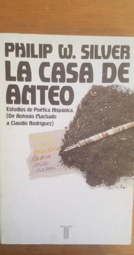 Portada del libro de La casa de Anteo. Estudios de Poética Hispánica. (De Antonio Machado a Claudio Rodríguez. P. SILVER.