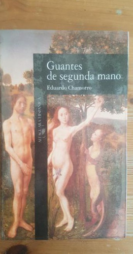 Portada del libro de Imagen de archivo Guantes de segunda mano Chamorro, Eduardo Alfaguara (1991) 216pp PRECINTADO