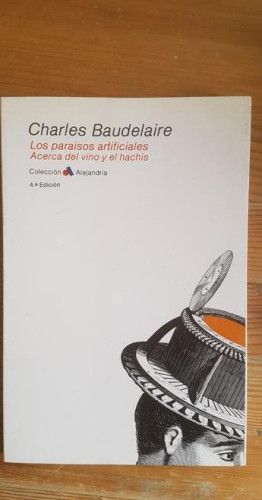 Portada del libro de LOS PARAISOS ARTIFICIALES. Acerca Del Vino y El Hachis. Baudelaire, FONTAMARA 1986 166pp