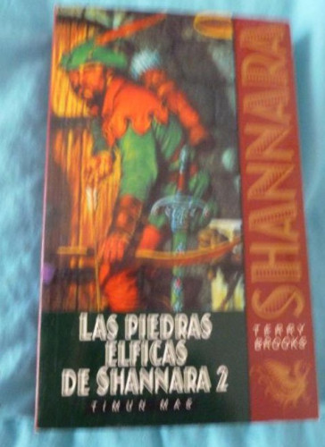 Portada del libro de LAS PIEDRAS ÉLFICAS DE SHANNARA 2 BROOKS, Terry Editorial: Timun Mas, (1998) 344pp