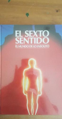 Portada del libro de El sexto sentido, El mundo de lo insólito. VV. A A.- Internacionales Futuro, 1987 96pp PRECINTADO