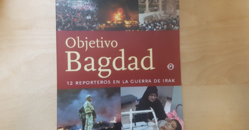 Portada del libro de Objetivo Bagdad - 12 reporteros en la Guerra de Irak -