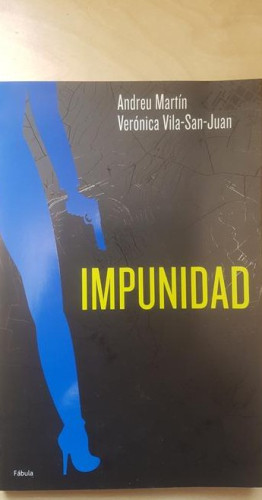 Portada del libro de IMPUNIDAD. ANDREU MARTÍN, VERÓNICA VILA SAN-JUAN. PLANETA 1ª EDICIÓN 2005