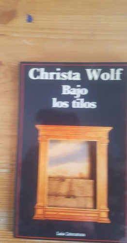 Portada del libro de Bajo los tilos Wolf, Christa Publicado por Laia. (1986) 99pp