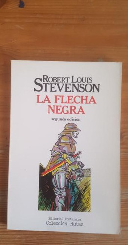 Portada del libro de La flecha negra Robert Louis Stevenson Publicado por Editorial Fontamara (1986) 186pp