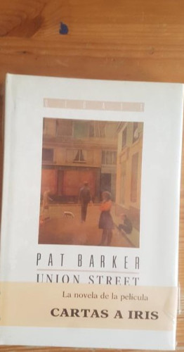 Portada del libro de UNION STREET BARKER, PAT Publicado por DEBATE, 1ª EDICIÓN (1990) 260pp PRECINTADO