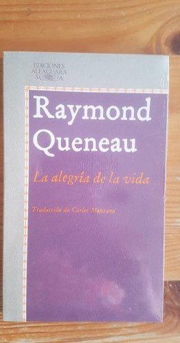 Portada del libro de LA ALEGRIA DE LA VIDA QUENEAU, RAYMOND ALFAGUARA (1987)