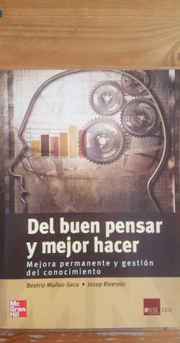 Portada del libro de DEL BUEN PENSAR Y MEJOR HACER. MEJORA PERMANENTE Y GESTION DEL CONOCIMIENTO
