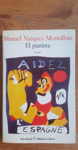 Portada del libro de El Pianista (Biblioteca breve) Manuel Vazquez Montalban Seix Barral, España 1º ed-(1985) 282pp