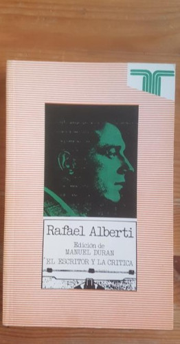 Portada del libro de Rafael Alberti (Serie El Escritor y la critica Durán, Manuel Taurus,(1984) 313pp
