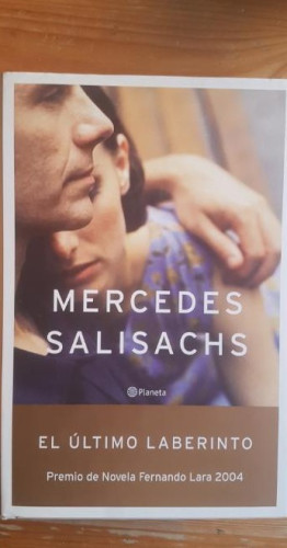 Portada del libro de El último laberinto Salisachs, Mercedes Publicado por Planeta. (2004) 341pp