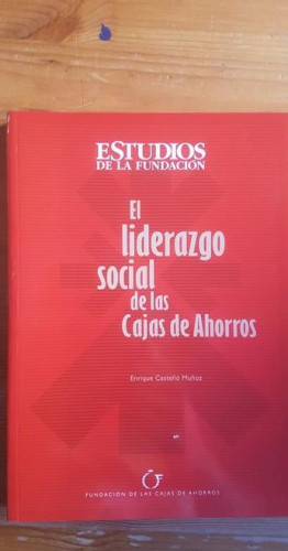 Portada del libro de El liderazgo social de las Cajas de Ahorros Enrique castelló muñoz Cajas de Ahorro. 2005 343pp