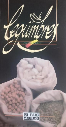Portada del libro de Legumbres José Ángel Juste Publicado por El Pais / Aguilar (1992) 143pp