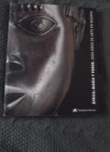 Portada del libro de África: Magia y Poder. 2500 anos de arte en Nigeria. Catalogo CAIXA 1999 195pp