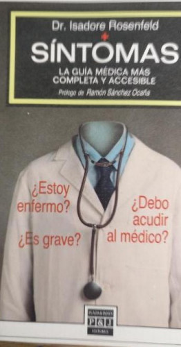 Portada del libro de Síntomas, la guía médica más completa y accesible Rosenfeld, Isadore Plaza & Janés 1990 336pp
